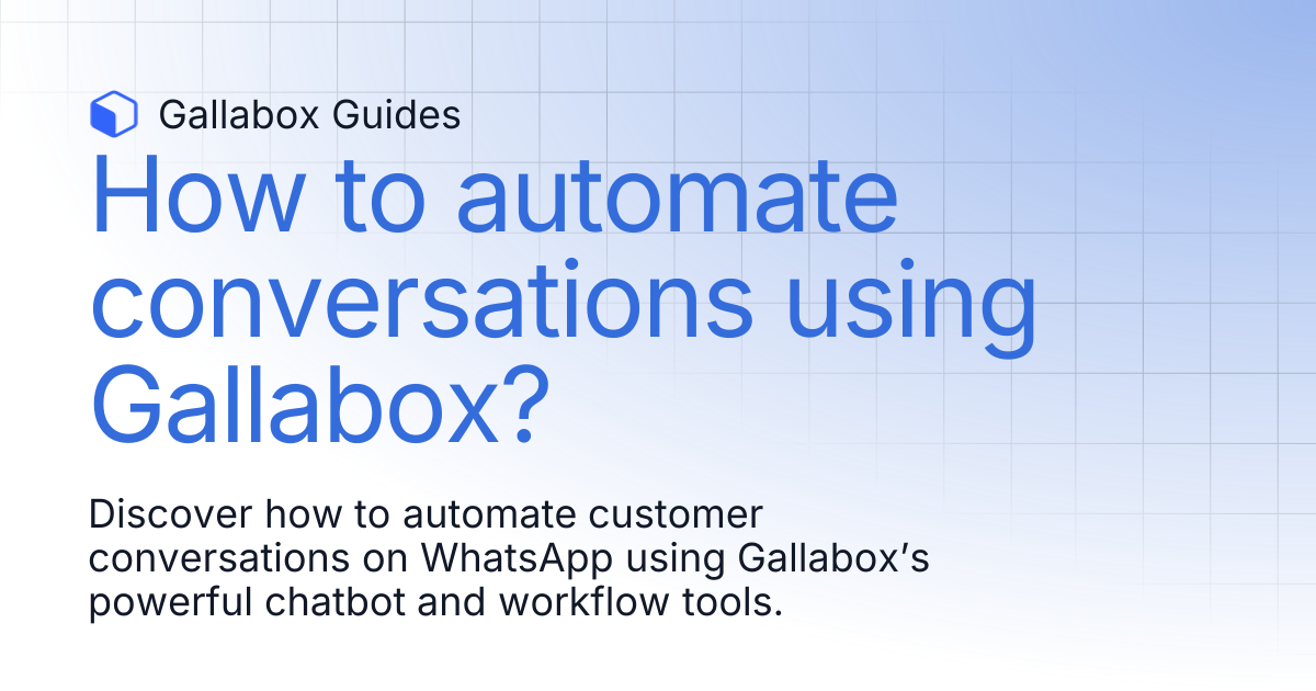 How to automate conversations using Gallabox? | Gallabox Guides